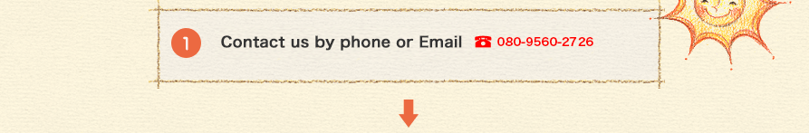 1 Contact us by phone or Email