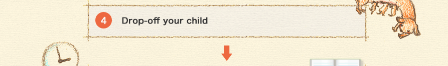 4 Drop-off your child 